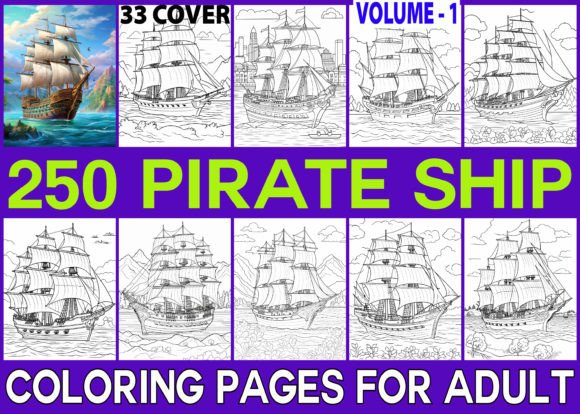 250 Pirate Ship Coloring Pages for Adult: A Creative Escape for All Ages