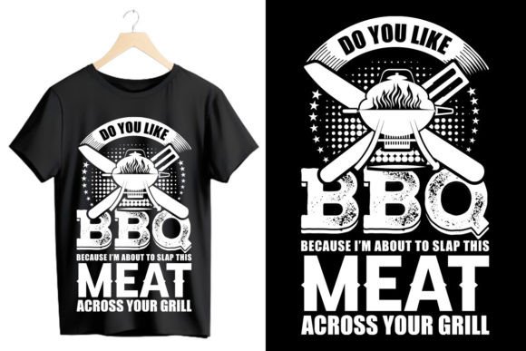 Do You Like Bbq Because I'm About to Sla